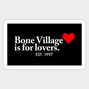 Bone Village is for lovers. Sticker